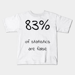 83% of statistics are false - Pink Kids T-Shirt